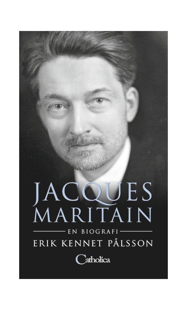 Kennet Pålsson - Jacques Maritain : en biografi, Inbunden