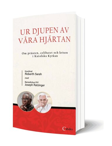 Ur djupen av våra hjärtan : om prästen celibatet och krisen i Katolska kyrkan