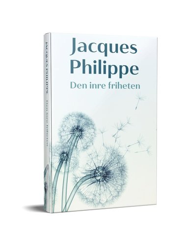 Jacques Philippe Den inre friheten