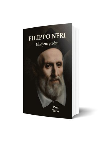 Paul Türks Filippo Neri : glädjens profet