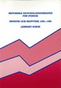 Historiska nationalräkenskaper för Sverige: Industri och hantverk 1800-1980