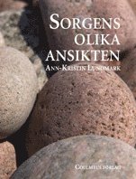 Ann-Kristin Lundmark - Sorgens olika ansikten, Inbunden