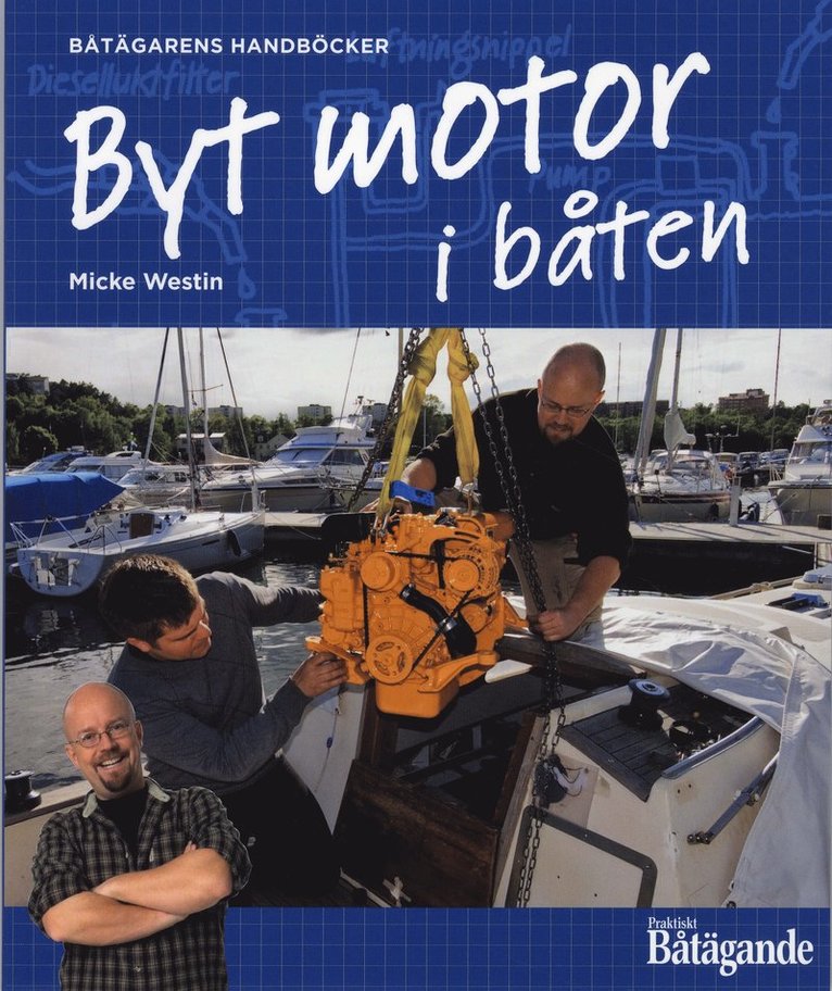 Micke Westin, Praktiskt båtägande - Byt motor i båten, Häftad