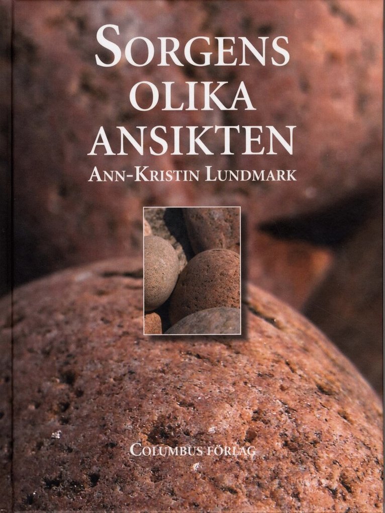 Ann-Kristin Lundmark - Sorgens olika ansikten, Inbunden