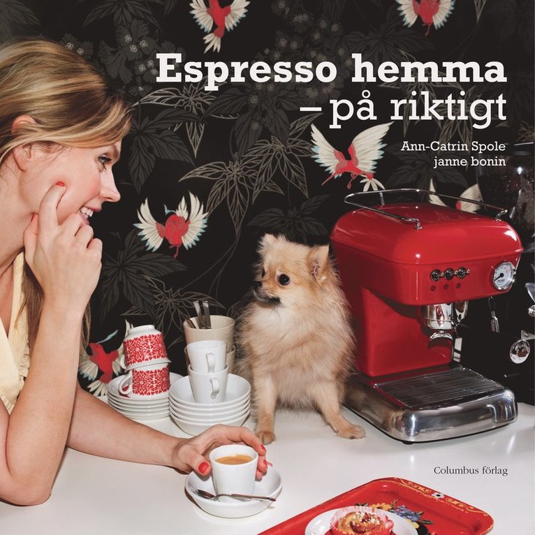 Ann-Catrin Spole, janne bonin - Espresso hemma : på riktigt, Häftad