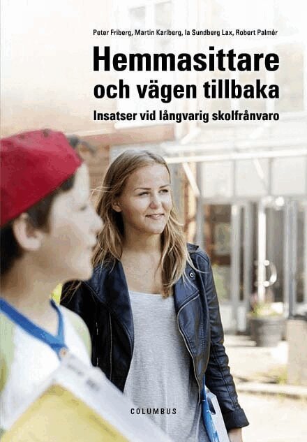 Peter Friberg, Martin Karlberg, Ia Sundberg Lax, Robert Palmér - Hemmasittare och vägen tillbaka : Insatser vid långvarig skolfrånvaro, Häftad