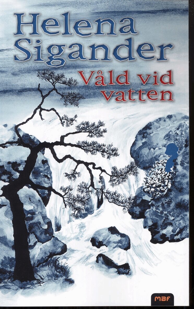 Helena Sigander - Våld vid vatten, Häftad