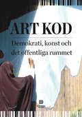 Art Kod : demokrati, konst och det offentliga rummet