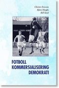 Fotboll, kommersialisering, demokrati