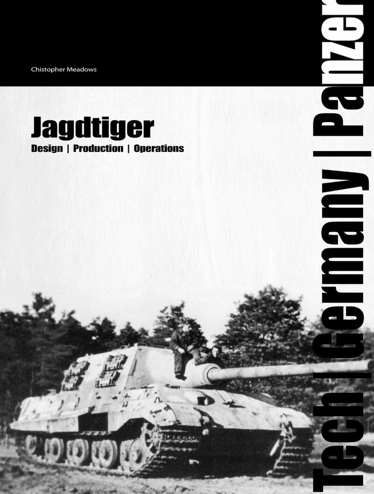 Chris Meadows - Jagdtiger : design, production, operations, Inbunden