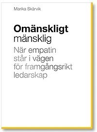 e-Bok Omänskligt mänsklig  när empatin står i vägen för framgångsrikt ledarskap