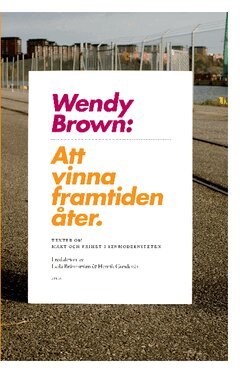 Wendy Brown - Att vinna framtiden åter, Häftad