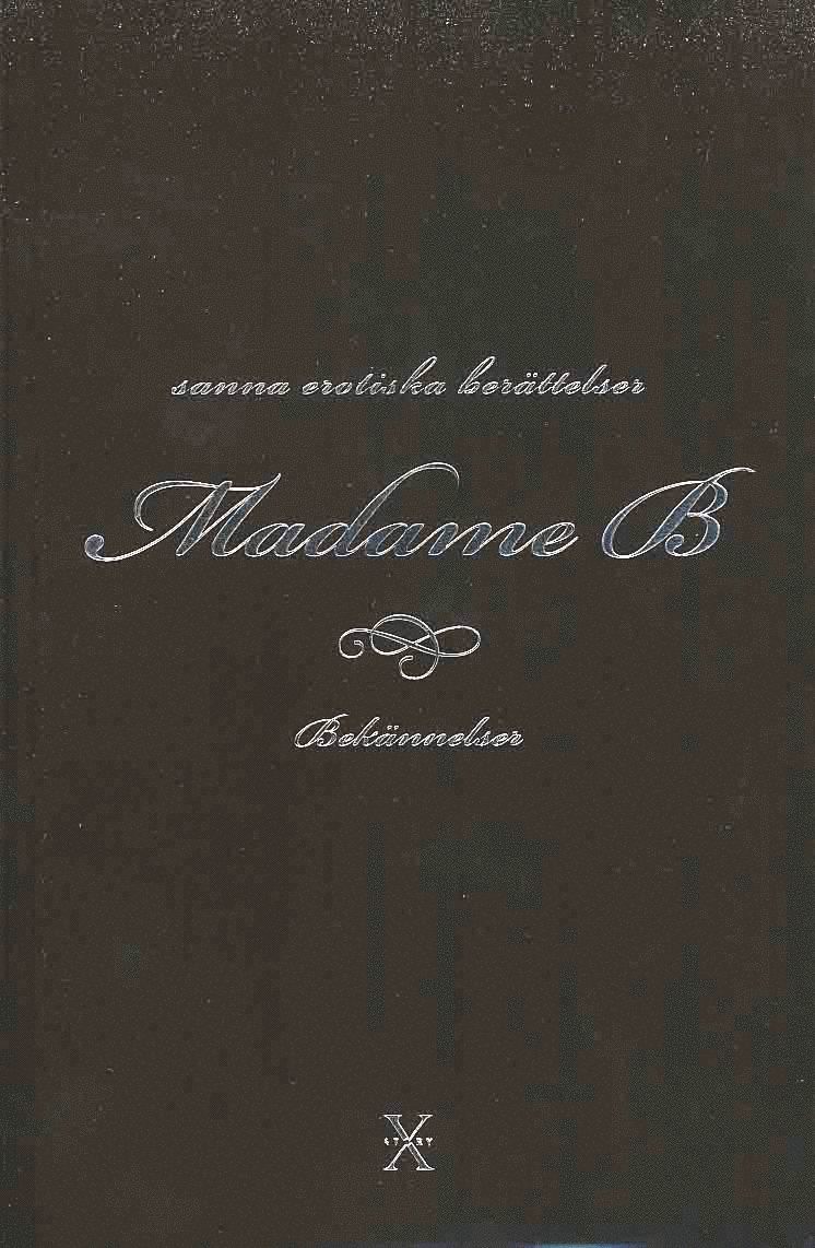Madame B (pseud.) - Madame B : bekännelser, Inbunden