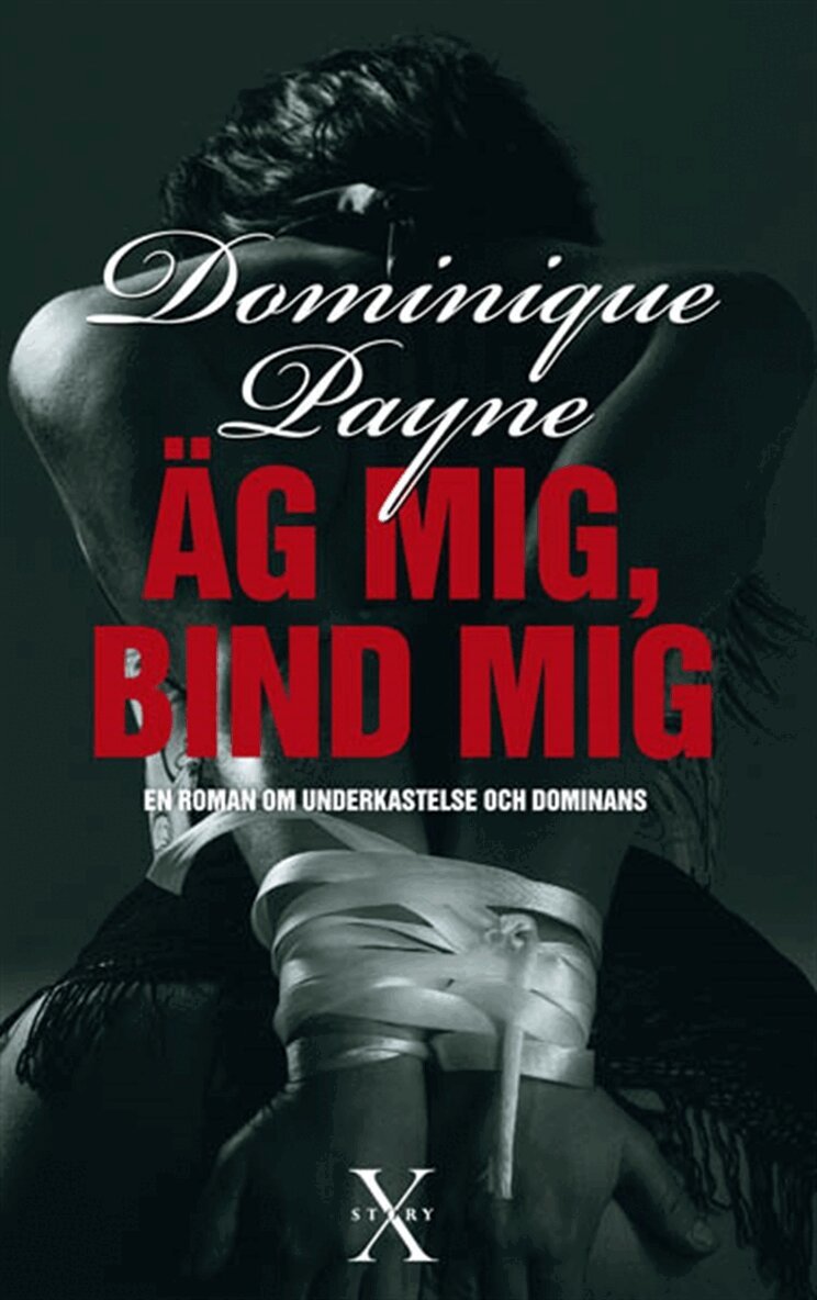 Dominique Payne (pseud.) - Äg mig, bind mig, E-bok. Tillgänglighet: Lägg i varukorg