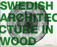 Swedish Architecture in Wood : the 2008 Timber Prize