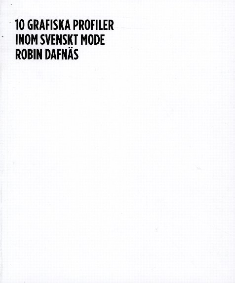 Robin Dafnäs - 10 Grafiska profiler inom svenskt mode, Häftad