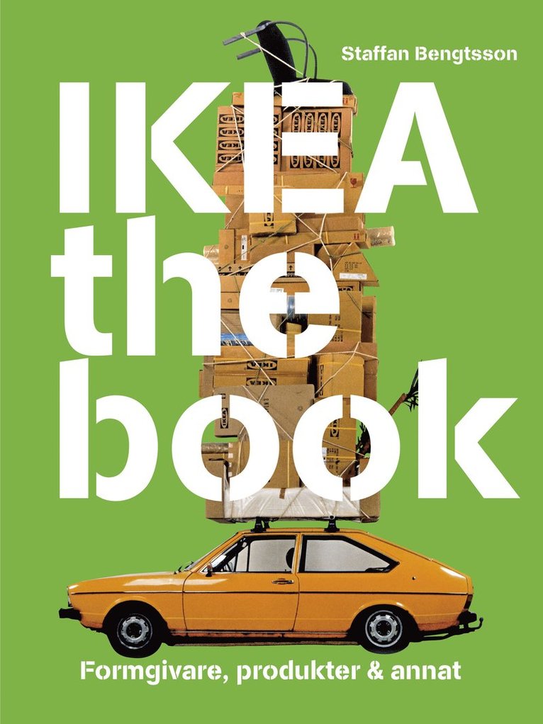 Staffan Bengtsson - IKEA the book : formgivare, produkter & annat - Grön, Häftad