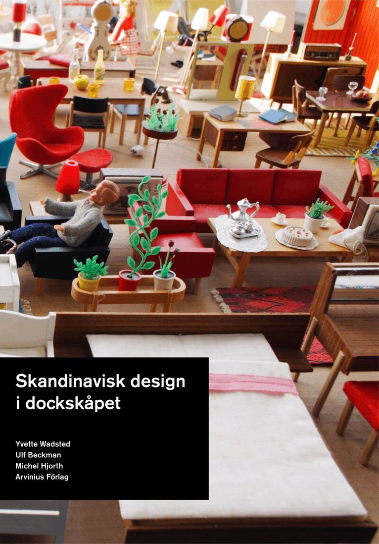 Yvette Wadsted, Ulf Beckman - Skandinavisk design i dockskåpet, Inbunden