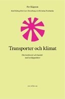 Per Kågeson, Lars Zetterberg, Kristina Forsbacka - Transporter och klimat. Om koldioxid och handel med utsläppsrätter, Häftad