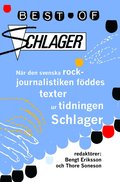 Best of Schlager : n�r den svenska rockjournalistiken f�ddes - texter ur ti