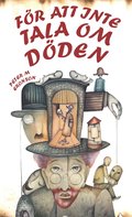 För att inte tala om döden