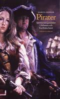 Pirater : sjöröveriets guldålder i Atlanten och Karibiska havet