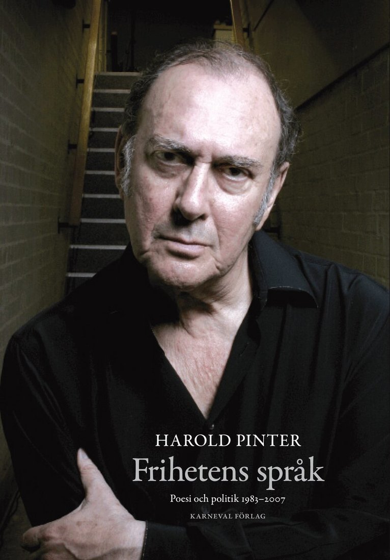 Harold Pinter - Frihetens språk : poesi och politik 1983-2007, Inbunden