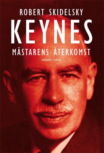 Robert Skidelsky - Keynes : mästarens återkomst, Inbunden