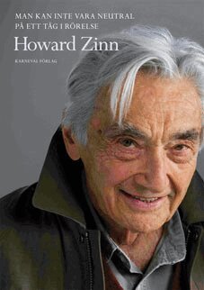 Howard Zinn - Man kan inte vara neutral på ett tåg i rörelse, Inbunden