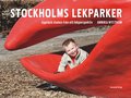 Stockholms lekparker : upptck staden frn ett lekperspektiv
