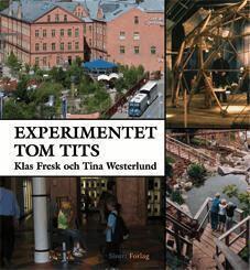Klas Fresk, Tina Westerlund - Experimentet Tom Tits, Inbunden