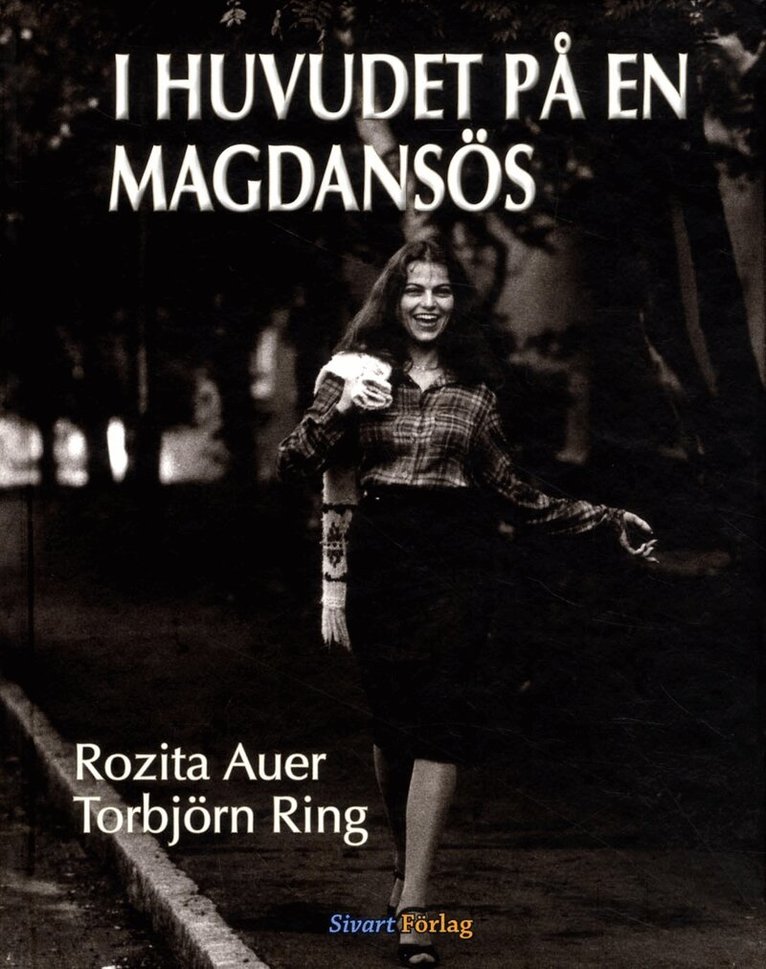 Rozita Auer, Torbjörn Ring - I huvudet på en magdansös, Inbunden