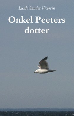 Luule Sander Victorin - Onkel Peeters dotter, Häftad