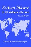 Kubas läkare. Ut till världens alla hörn.