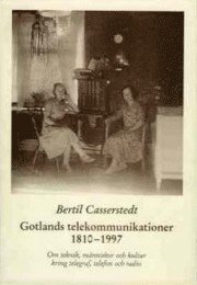 e-Bok Gotlands telekommunikationer 1810 1997  om teknik, människor och kultur kring telegraf, telefon och radio