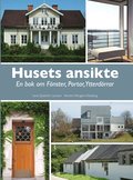 Husets ansikte : en bok om fnster, portar, ytterdrrar