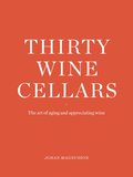 Thirty Winecellars - the Art of Ageing and Appreciating wine