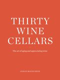 Thirty Winecellars - the Art of Ageing and Appreciating wine