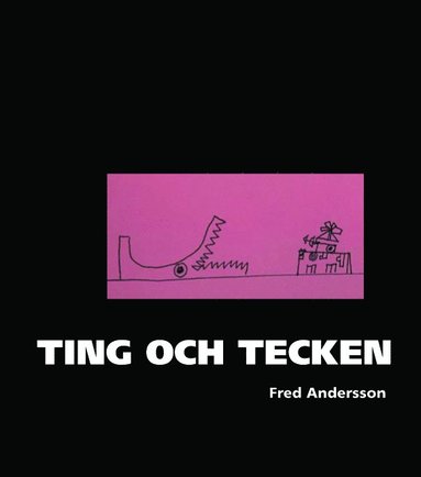 Fred Andersson - Ting och tecken, Inbunden