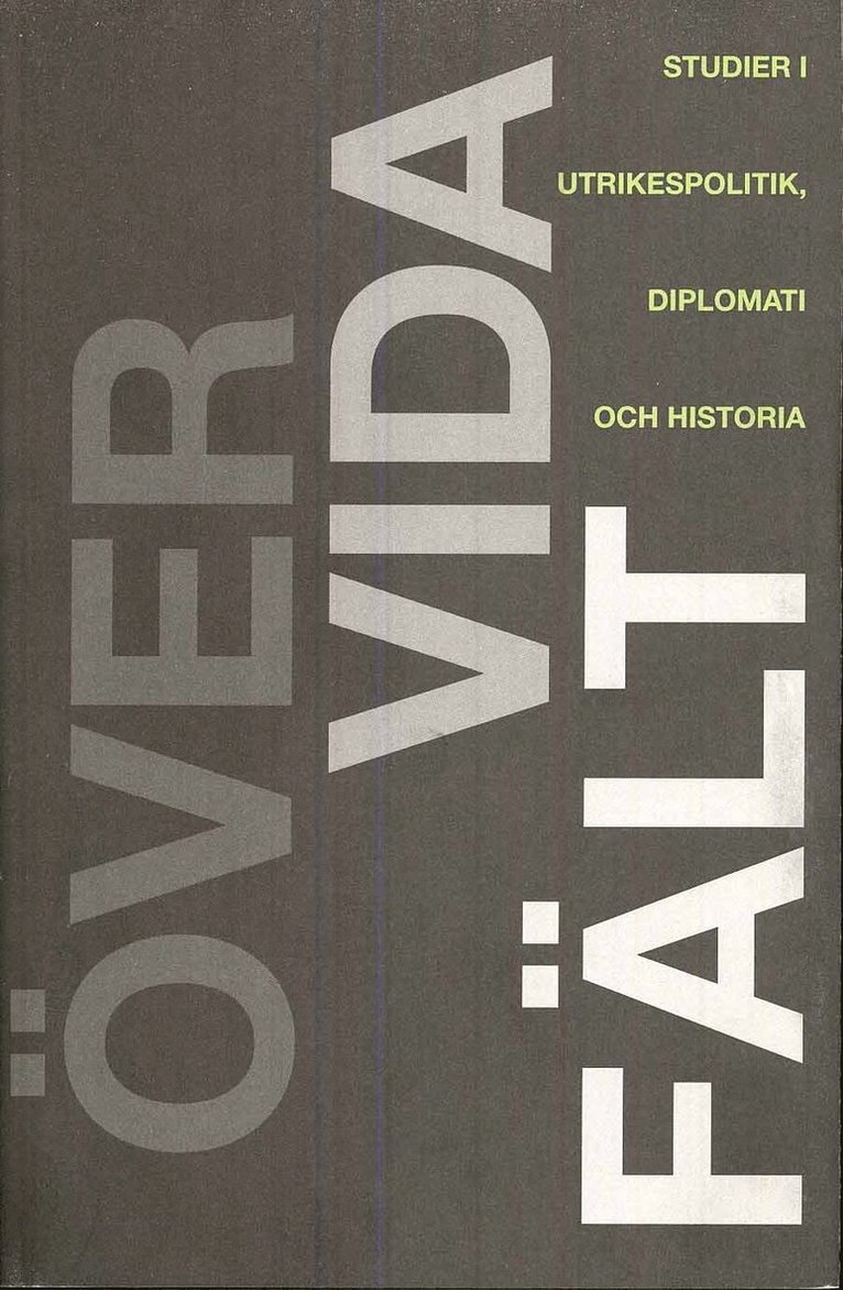 Över vida fält : studier i utrikespolitik, diplomati och historia, Inbunden