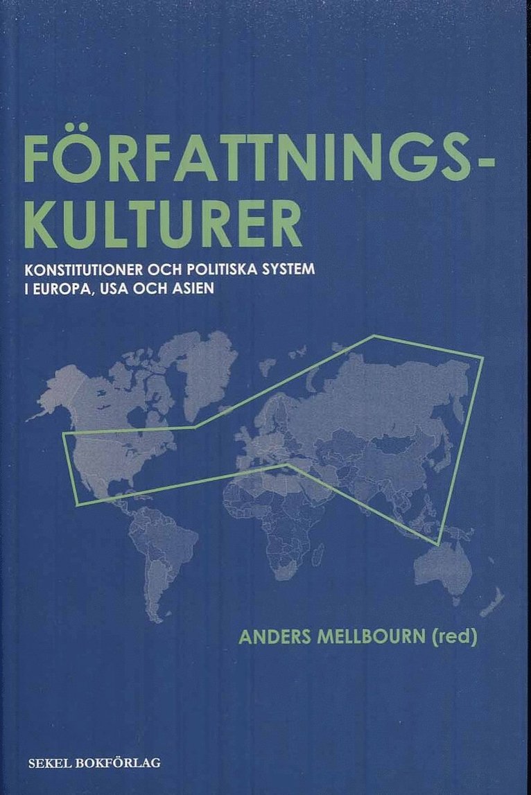 Anders Mellbourn - Författningskulturer : konstitutioner och politiska system i Europa, USA oc, Häftad
