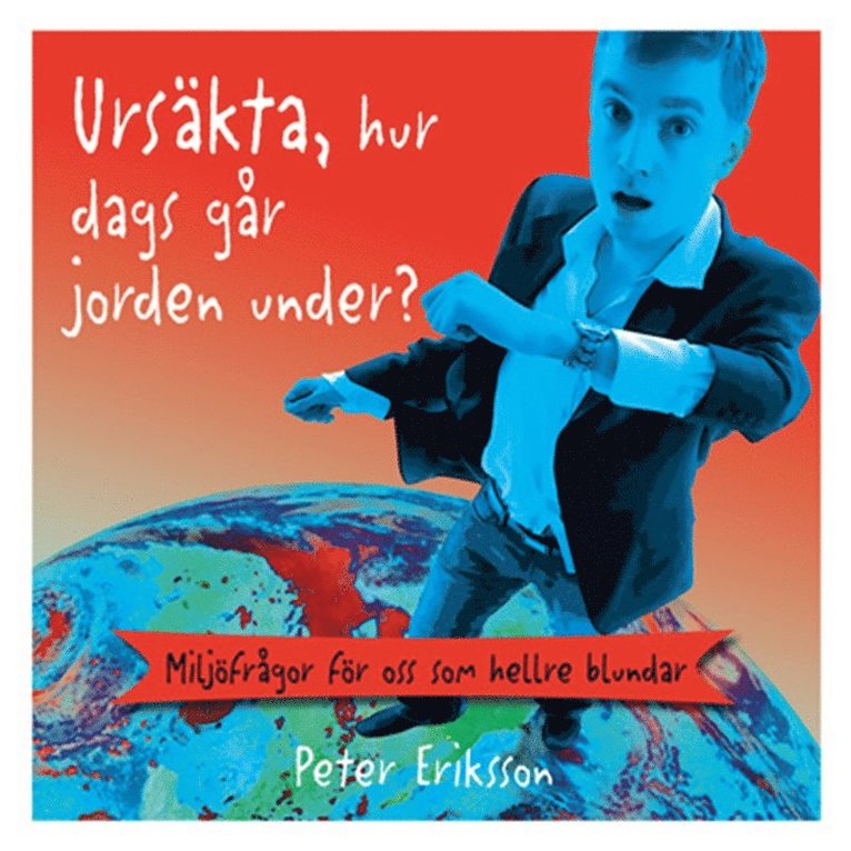 Peter Eriksson - Ursäkta, hur dags går jorden under?, Ljudbok