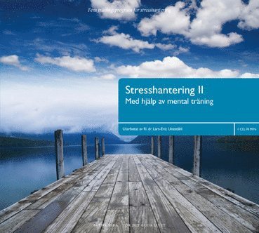 Lars-Eric Uneståhl - Stresshantering II : fem träningsprogram, CD-bok