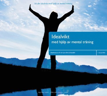 Lars-Eric Uneståhl - Idealvikt : gå ner i vikt med hjälp av mental träning, CD-bok