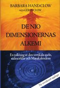De nio dimensionernas alkemi : en tolkning av den vertikala axeln, sdescirklar och Mayakalendern