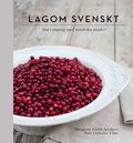 Lagom svenskt : säsongernas bästa smaker