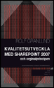 Rolf Granlund - Kvalitetsutveckla med SharePoint 2007 : och orginalprincipen, Häftad