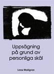 Lena Wallgren - Uppsägning på grund av personliga skäl, Häftad