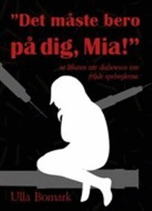 Ulla Bomark - Det måste bero på dig, Mia!, Häftad