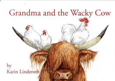 Grandma and the Wacky Cow av Karin Linderoth